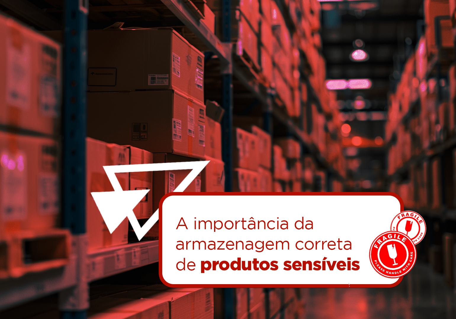 A Importância da Armazenagem de Produtos Sensíveis Correta